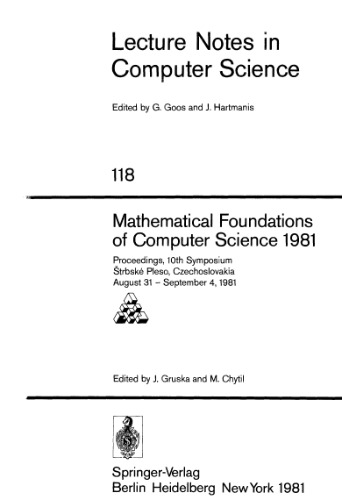 Mathematical Foundations of Computer Science 1981: Proceedings, 10th Symposium à trbské Pleso, Czechoslovakia August 31 – September 4, 1981