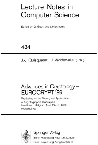 Advances in Cryptology — EUROCRYPT ’89: Workshop on the Theory and Application of Cryptographic Techniques Houthalen, Belgium, April 10–13, 1989 Proceedings