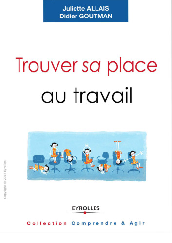 Trouver sa place au travail : Trouver du sens, se sentir reconnu et se réaliser.