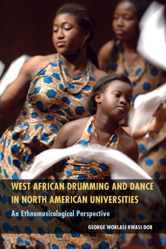 West African Drumming and Dance in North American Universities: An Ethnomusicological Perspective