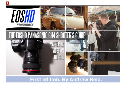 The EOSHD Panasonic GH4 Shooter's Guide