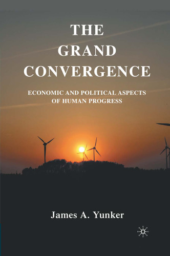 The Grand Convergence: Economic and Political Aspects of Human Progress