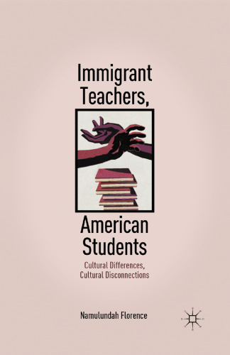 Immigrant Teachers, American Students: Cultural Differences, Cultural Disconnections