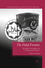 The Halal Frontier: Muslim Consumers in a Globalized Market