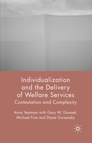 Individualization and the Delivery of Welfare Services: Contestation and Complexity