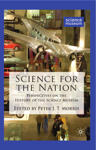 Science for the Nation: Perspectives on the History of the Science Museum