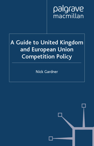 A Guide to United Kingdom and European Union Competition Policy