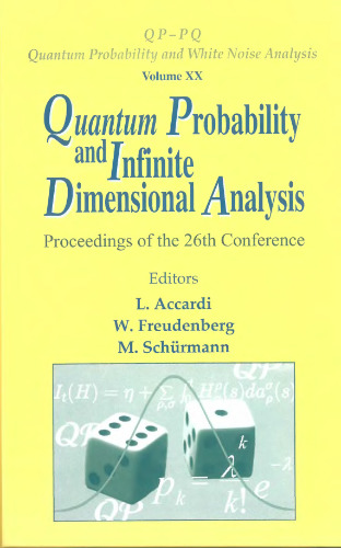 Quantum Probability and Infinite Dimensional Analysis: proceedings of the 26th Conference: Levico, Italy, 20-26 February 2005