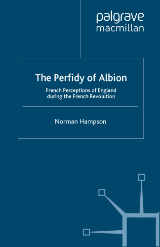 The Perfidy of Albion: French Perceptions of England during the French Revolution