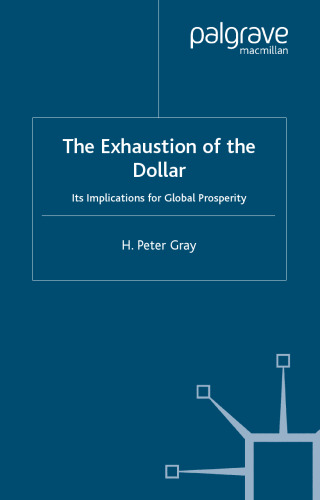 The Exhaustion of the Dollar: Its Implications for Global Prosperity