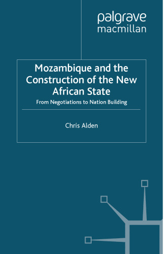 Mozambique and the Construction of the New African State: From Negotiations to Nation Building