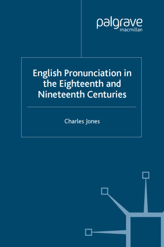 English Pronunciation in the Eighteenth and Nineteenth Centuries