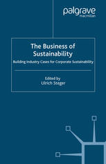 The Business of Sustainability: Building Industry Cases for Corporate Sustainability