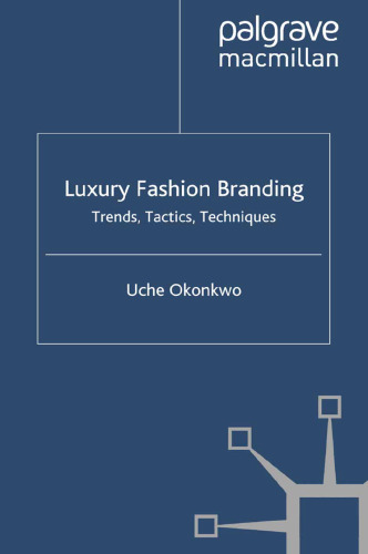 Luxury Fashion Branding: Trends, Tactics, Techniques