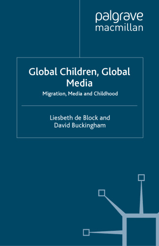 Global Children, Global Media: Migration, Media and Childhood