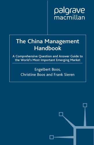 The China Management Handbook: A Comprehensive Question and Answer Guide to the World’s Most Important Emerging Market