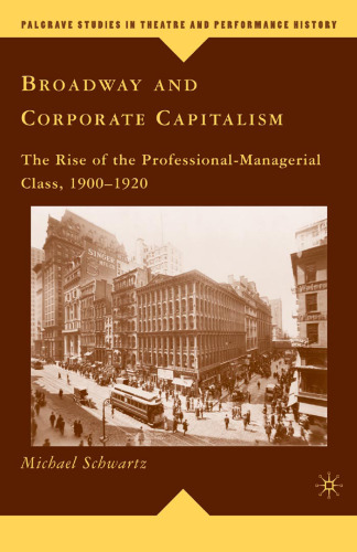 Broadway and Corporate Capitalism: The Rise of the Professional-Managerial Class, 1900–1920