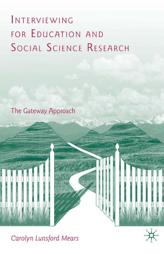 Interviewing for Education and Social Science Research: The Gateway Approach