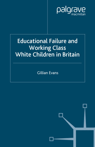 Educational Failure and Working Class White Children in Britain