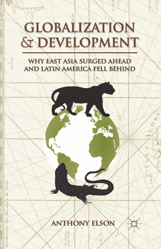 Globalization and Development: Why East Asia Surged Ahead and Latin America Fell Behind