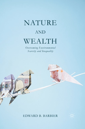 Nature and Wealth: Overcoming Environmental Scarcity and Inequality