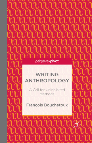 Writing Anthropology: A Call for Uninhibited Methods