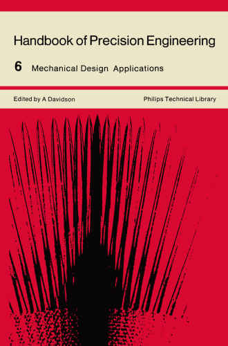 Handbook of Precision Engineering: Volume 6 Mechanical Design Applications