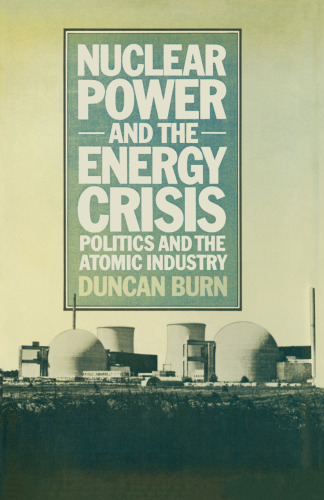 Nuclear Power and the Energy Crisis: Politics and the Atomic Industry