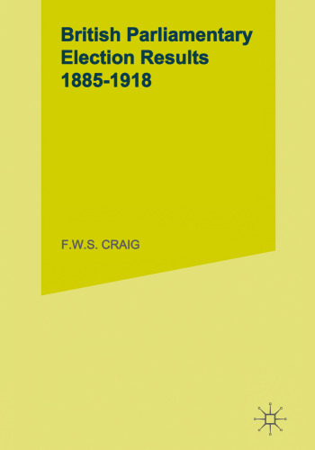 British Parliamentary Election Results 1885–1918