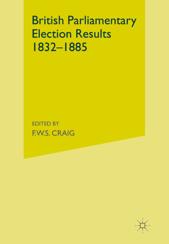 British Parliamentary Election Results 1832–1885