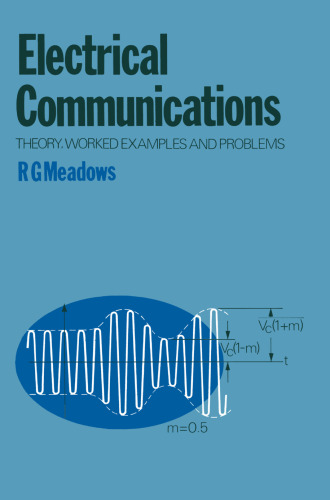 Electrical Communications: Theory, worked examples and problems