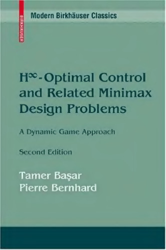 H∞-Optimal Control and Related Minimax Design Problems: A Dynamic Game Approach