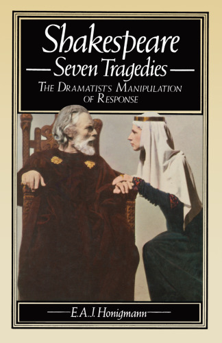 Shakespeare: Seven Tragedies: The dramatist’s manipulation of response