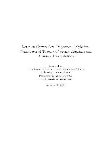 Notes on convex sets, polytopes, polyhedra, combinatorial topology, Voronoi diagrams and Delaunay triangulations