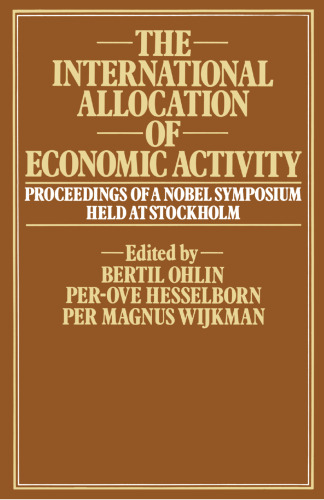 The International Allocation of Economic Activity: Proceedings of a Nobel Symposium held at Stockholm