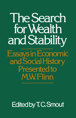 The Search for Wealth and Stability: Essays in Economic and Social History presented to M. W. Flin