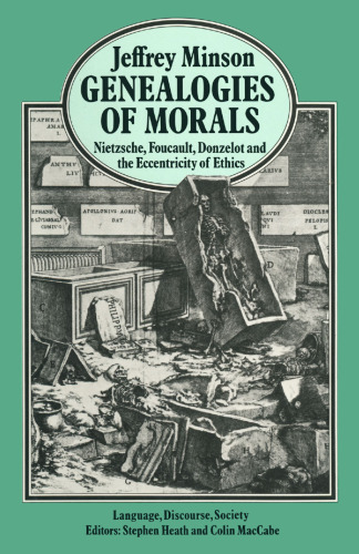 Genealogies of Morals: Nietzsche, Foucault, Donzelot and the Eccentricity of Ethics