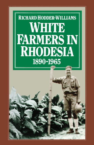 White Farmers in Rhodesia, 1890–1965: A History of the Marandellas District