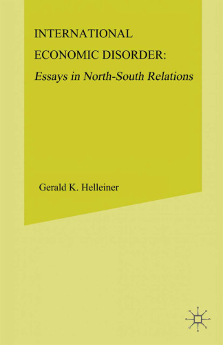 International Economic Disorder: Essays in North—South Relations