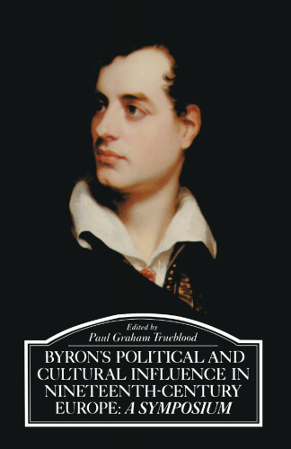 Byron’s Political and Cultural Influence in Nineteenth-Century Europe: A Symposium