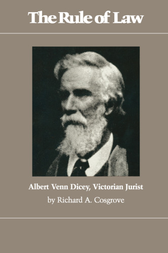 The Rule of Law: Albert Venn Dicey, Victorian Jurist