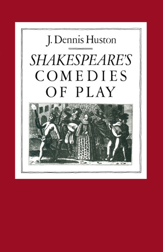 Shakespeare’s Comedies of Play