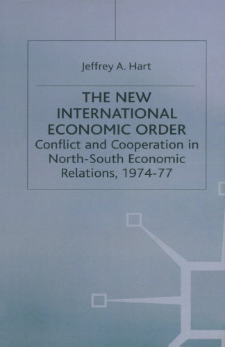 The New International Economic Order: Conflict and Cooperation in North-South Economic Relations, 1974–77