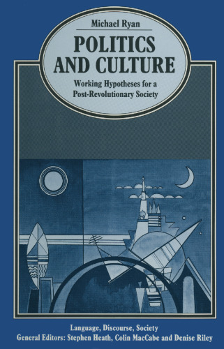 Politics and Culture: Working Hypotheses for a Post-Revolutionary Society