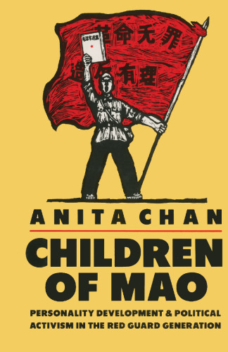 Children of Mao: Personality Development and Political Activism in the Red Guard Generation