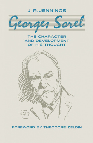 Georges Sorel: The Character and Development of His Thought