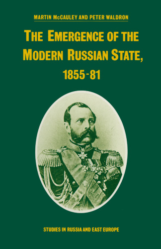 The Emergence of the Modern Russian State, 1855–81