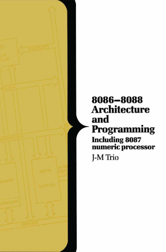 8086–8088 Architecture and Programming: Including 8087 numeric processor