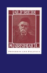 Alfred Marshall: Progress and Politics