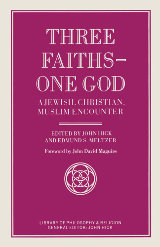 Three Faiths — One God: A Jewish, Christian, Muslim Encounter